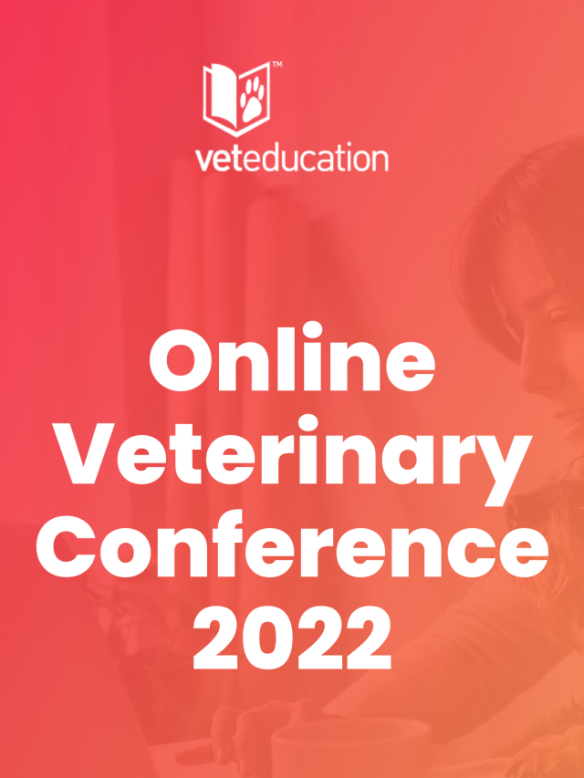 Vet Education – Online Veterinary Conference 2022